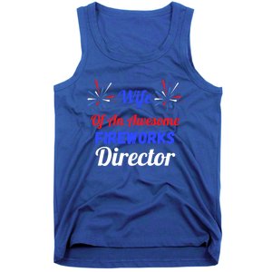 Funny 4th Of July Wife Of An Awesome Fireworks Director Cool Gift Tank Top