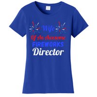 Funny 4th Of July Wife Of An Awesome Fireworks Director Cool Gift Women's T-Shirt