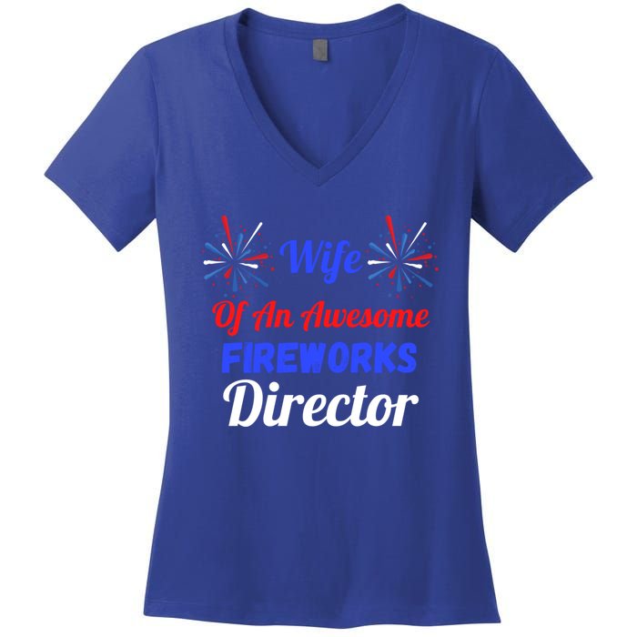 Funny 4th Of July Wife Of An Awesome Fireworks Director Cool Gift Women's V-Neck T-Shirt