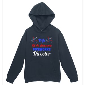 Funny 4th Of July Wife Of An Awesome Fireworks Director Cool Gift Urban Pullover Hoodie