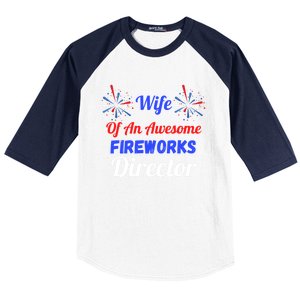 Funny 4th Of July Wife Of An Awesome Fireworks Director Cool Gift Baseball Sleeve Shirt