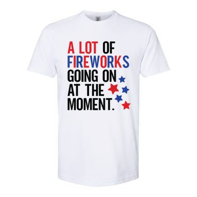 Funny 4th Of July A Lot Of Fireworks Going On At The Moment Softstyle® CVC T-Shirt