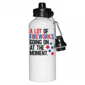 Funny 4th Of July A Lot Of Fireworks Going On At The Moment Aluminum Water Bottle