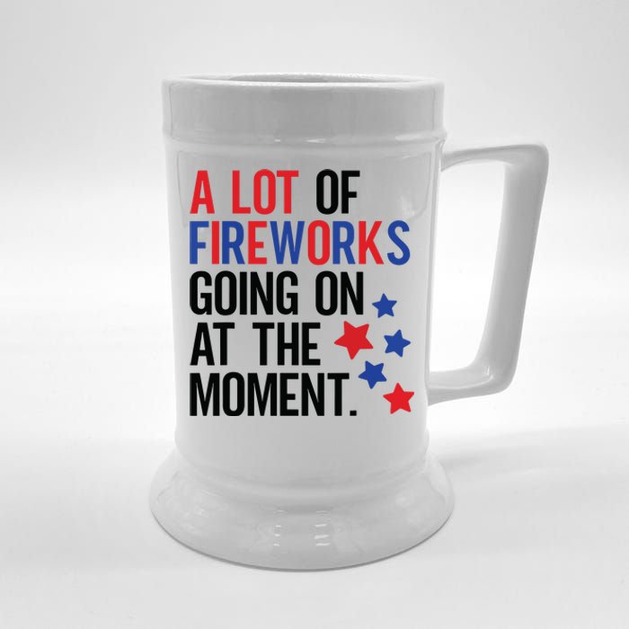 Funny 4th Of July A Lot Of Fireworks Going On At The Moment Beer Stein