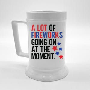 Funny 4th Of July A Lot Of Fireworks Going On At The Moment Beer Stein