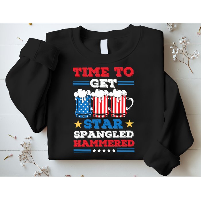 Funny 4th Of July Time To Get Star Spangled Hammered Sweatshirt