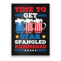 Funny 4th Of July Time To Get Star Spangled Hammered Poster