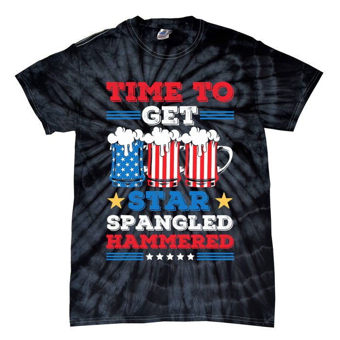 Funny 4th Of July Time To Get Star Spangled Hammered Tie-Dye T-Shirt