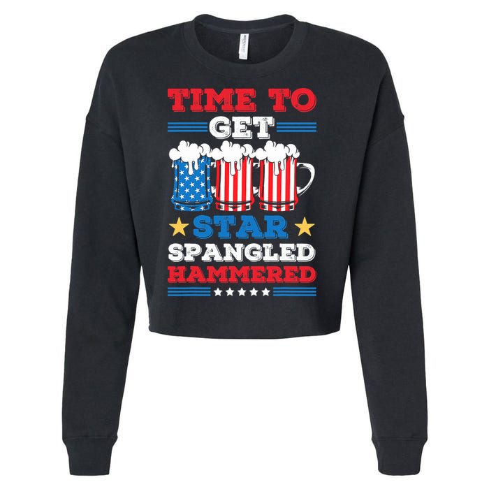 Funny 4th Of July Time To Get Star Spangled Hammered Cropped Pullover Crew