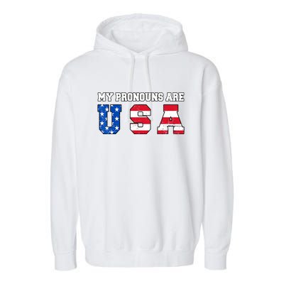 Funny 4th Of July American Saying My Pronouns Are USA Garment-Dyed Fleece Hoodie