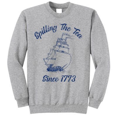 Fun 4th Of July Spilling The Tea Since 1773 History Teacher Tall Sweatshirt