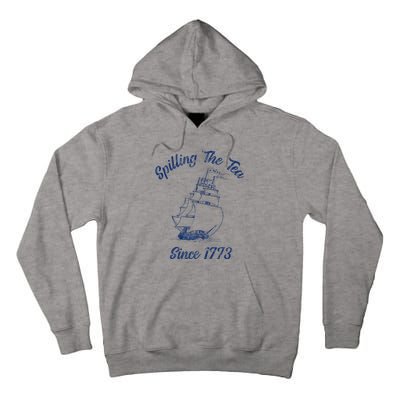 Fun 4th Of July Spilling The Tea Since 1773 History Teacher Tall Hoodie