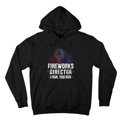 Funny 4th of July Fireworks director I run you run Hoodie