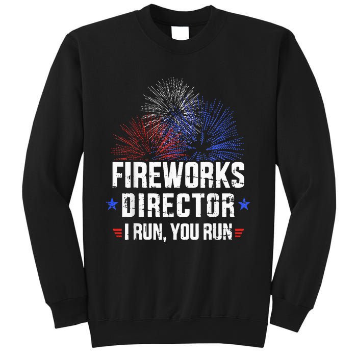 Funny 4th of July Fireworks director I run you run Sweatshirt