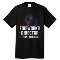 Funny 4th of July Fireworks director I run you run Tall T-Shirt