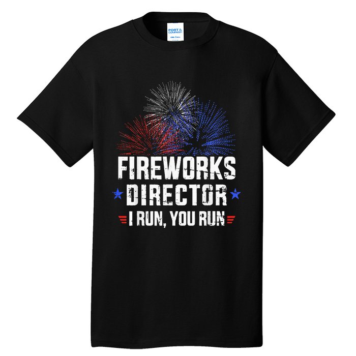 Funny 4th of July Fireworks director I run you run Tall T-Shirt