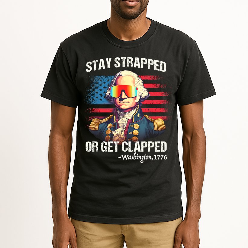 Funny 4th Of July Stay Strapped Get Clapped Washington Tall T-Shirt