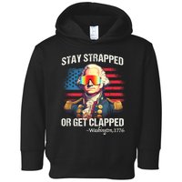 Funny 4th Of July Stay Strapped Get Clapped Washington Toddler Hoodie