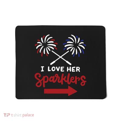 Funny 4th Of July I Love Her Sparklers Matching Couple Him Mousepad