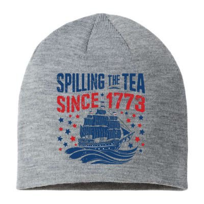 Funny 4th Of July Spilling The Tea Since 1773 Fourth Of July Sustainable Beanie