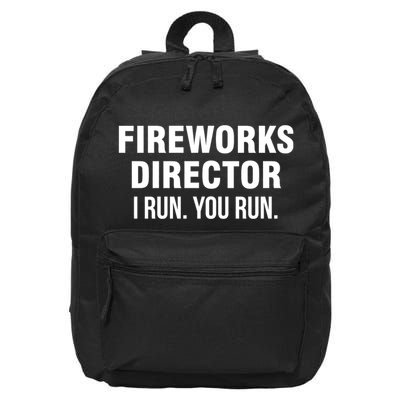 Funny 4th Of July Fireworks Director I Run You Run 16 in Basic Backpack
