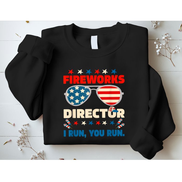 Funny 4th Of July Fireworks Director I Run You Run Sweatshirt