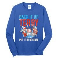 Funny 4th Of July Firework Back Up Terry Put It In Reverse Great Gift Tall Long Sleeve T-Shirt