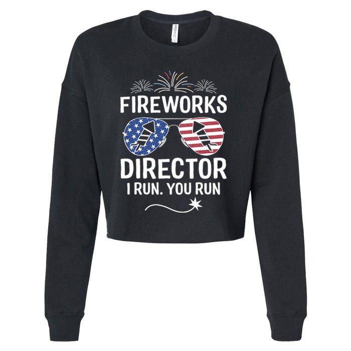 Funny 4th Of July Fireworks Director I Run You Run Cropped Pullover Crew
