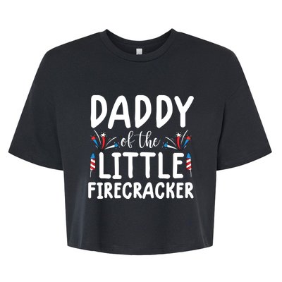 Funny 4th Of July Funny Gift Tee Daddy Little Firecracker Gift Bella+Canvas Jersey Crop Tee