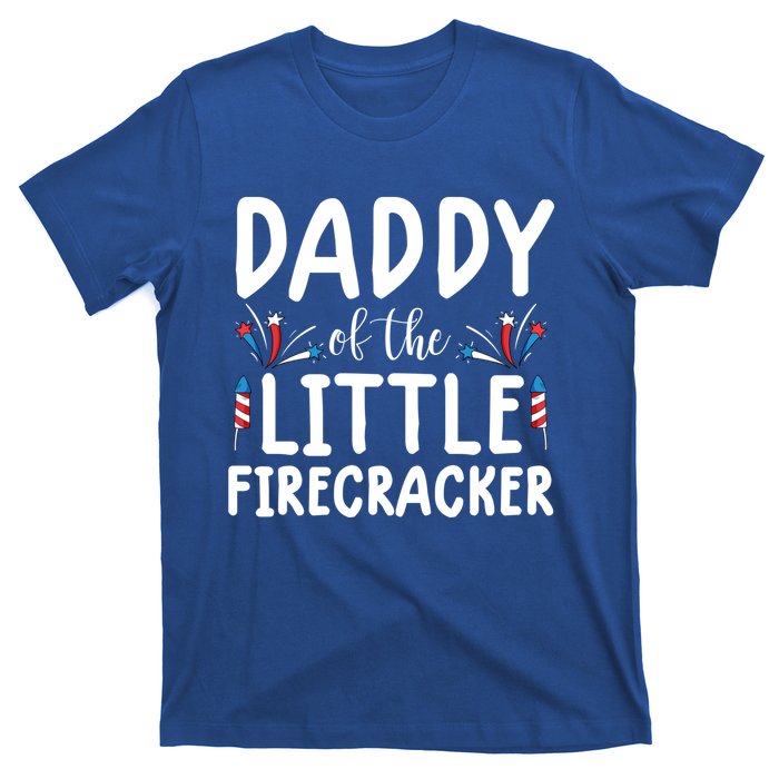 Funny 4th Of July Funny Gift Tee Daddy Little Firecracker Gift T-Shirt