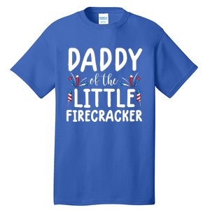 Funny 4th Of July Funny Gift Tee Daddy Little Firecracker Gift Tall T-Shirt