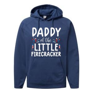 Funny 4th Of July Funny Gift Tee Daddy Little Firecracker Gift Performance Fleece Hoodie