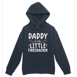 Funny 4th Of July Funny Gift Tee Daddy Little Firecracker Gift Urban Pullover Hoodie