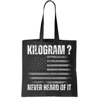 Funny 4th Of July Patriotic Usa What Is A Kilogram Tote Bag