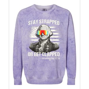 Funny 4th Of July Stay Strapped Get Clapped Washington Colorblast Crewneck Sweatshirt