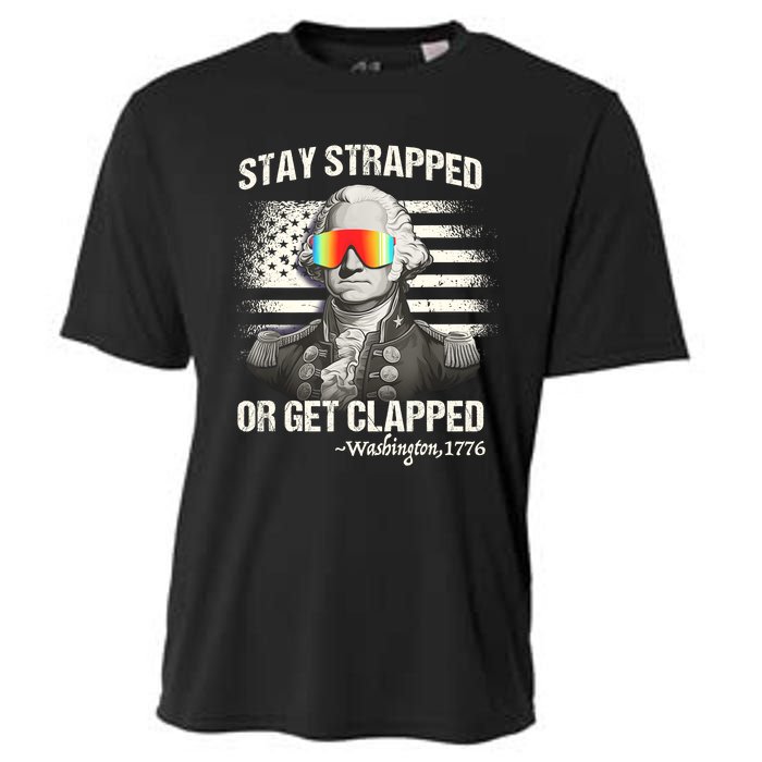 Funny 4th Of July Stay Strapped Get Clapped Washington Cooling Performance Crew T-Shirt