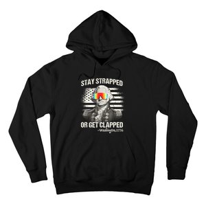 Funny 4th Of July Stay Strapped Get Clapped Washington Hoodie