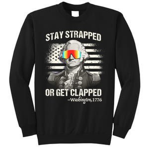 Funny 4th Of July Stay Strapped Get Clapped Washington Sweatshirt