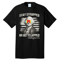 Funny 4th Of July Stay Strapped Get Clapped Washington Tall T-Shirt