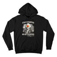 Funny 4th Of July Stay Strapped Get Clapped Washington Tall Hoodie