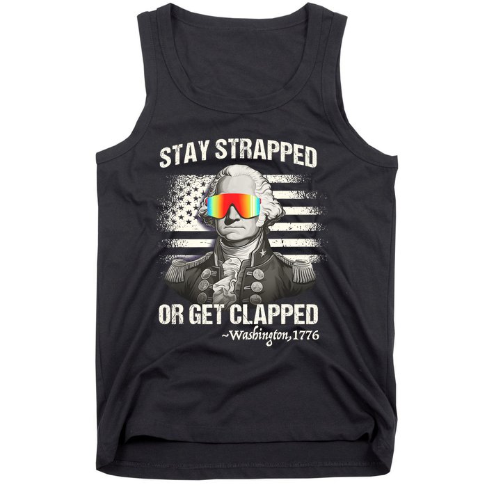 Funny 4th Of July Stay Strapped Get Clapped Washington Tank Top