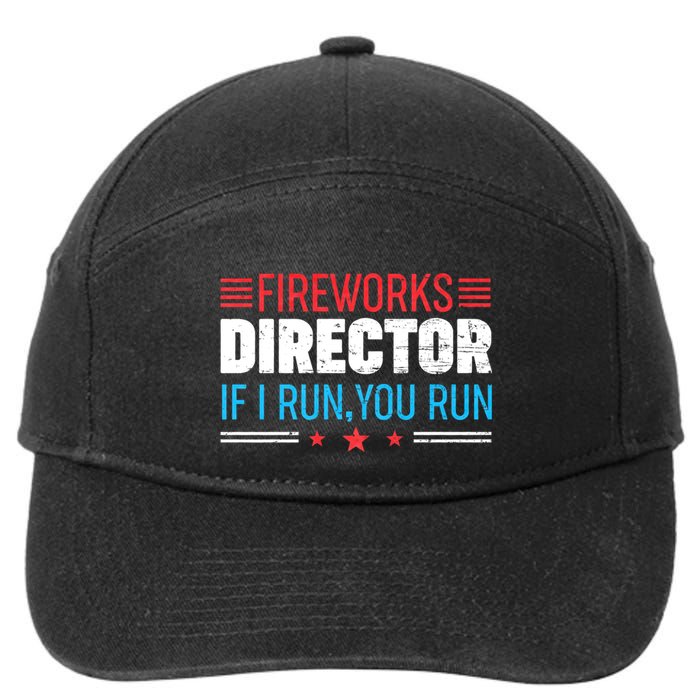 Funny 4th Of July Fireworks Director I Run You Run 7-Panel Snapback Hat