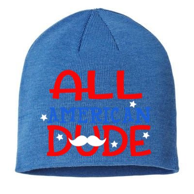 Funny 4th Of July Im An All American Dude Mustache Patriotic Cool Gift Sustainable Beanie