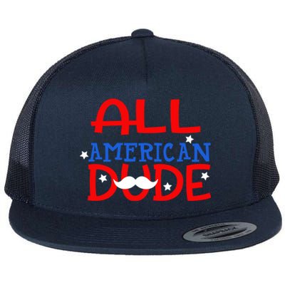 Funny 4th Of July Im An All American Dude Mustache Patriotic Cool Gift Flat Bill Trucker Hat