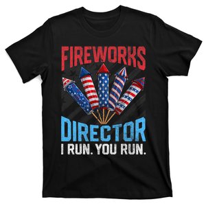 Funny 4th Of July Fireworks Director I Run You Run T-Shirt