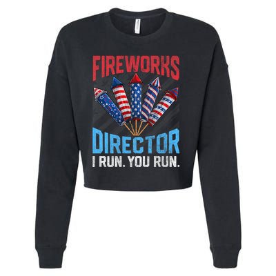 Funny 4th Of July Fireworks Director I Run You Run Cropped Pullover Crew