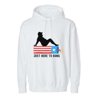 Funny 4th Of July Fathers Day USA Flag Im Just Here To Bang Garment-Dyed Fleece Hoodie