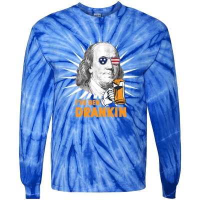 Funny 4th Of July Tee Ive Ben Drankin Benjamin Franklin Funny Gift Tie-Dye Long Sleeve Shirt