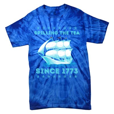 Fun 4th Of July Spilling The Tea Since 1773 History Teacher Gift Tie-Dye T-Shirt