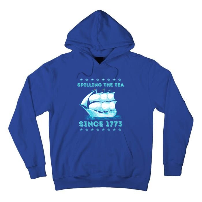 Fun 4th Of July Spilling The Tea Since 1773 History Teacher Gift Tall Hoodie